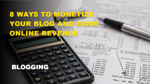 Read more about the article 8 Ways to Monetize Your Blog and Earn Online Revenue