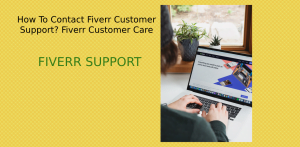 Read more about the article How To Contact Fiverr Customer Support? Fiverr Customer Care